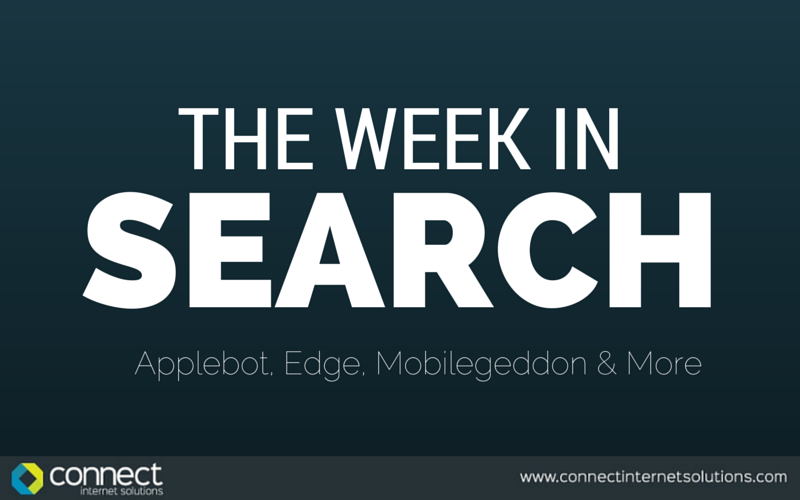 We explore the week's breaking search engine news in our latest Connect blog, including Applebot, Microsoft's new browser, Edge and Google's mobilegeddon.